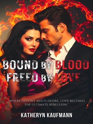 cover image of Bound by Blood, Freed by Love